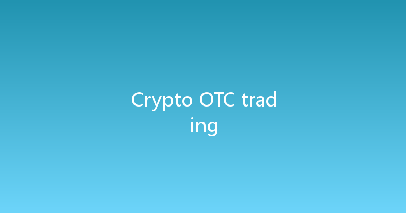Crypto OTC trading 