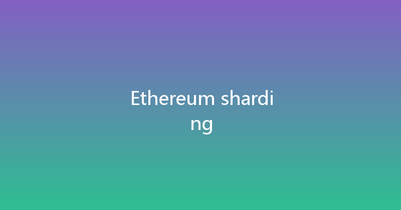 Ethereum sharding 