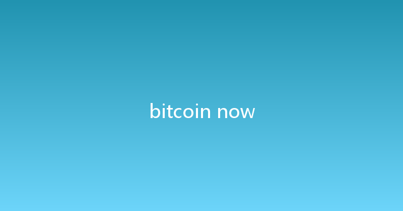 bitcoin now 