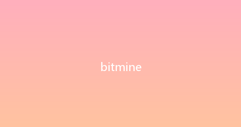 bitmine 