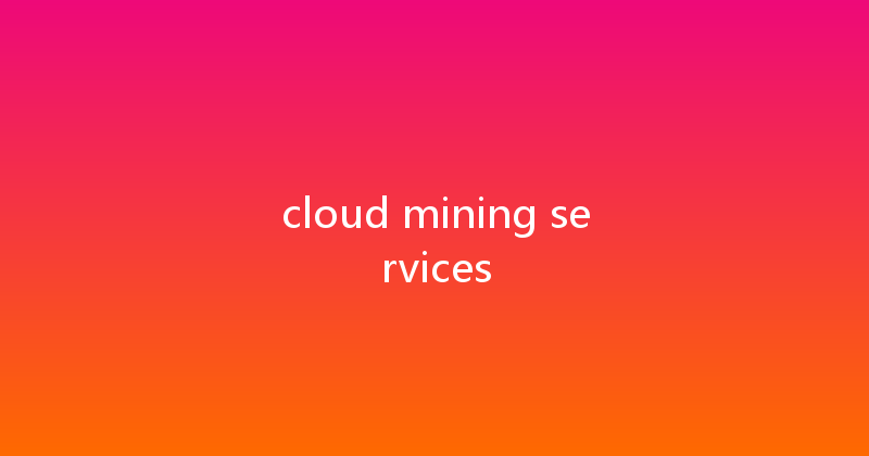 cloud mining services 