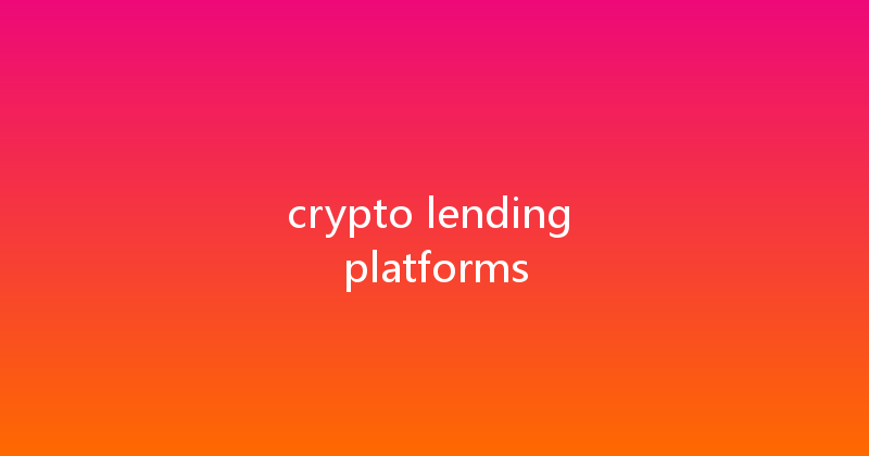 crypto lending platforms 
