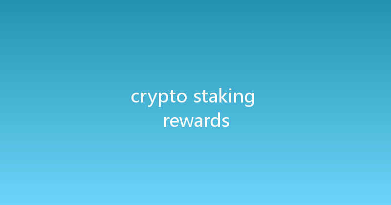 crypto staking rewards 