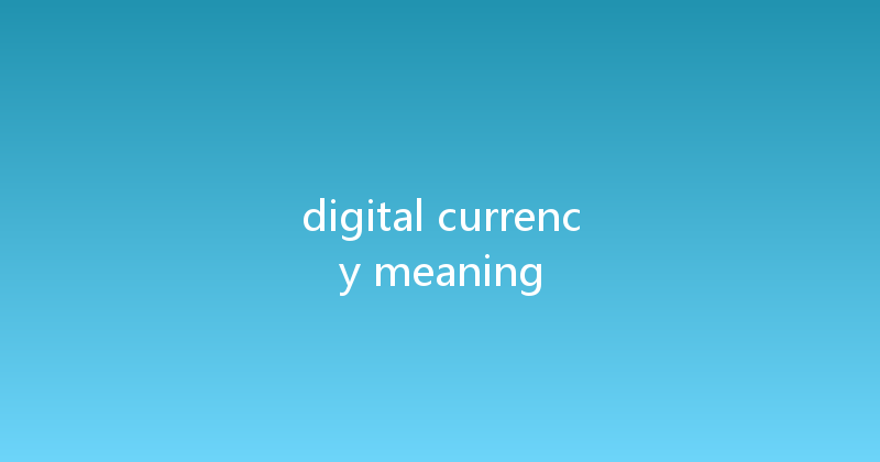 digital currency meaning 