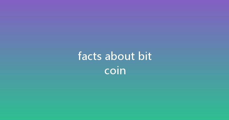 facts about bitcoin 