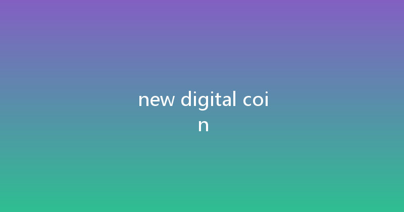 new digital coin 