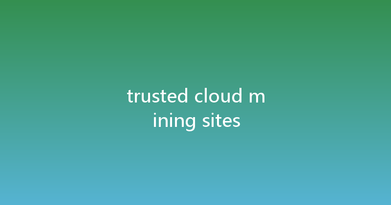 trusted cloud mining sites 
